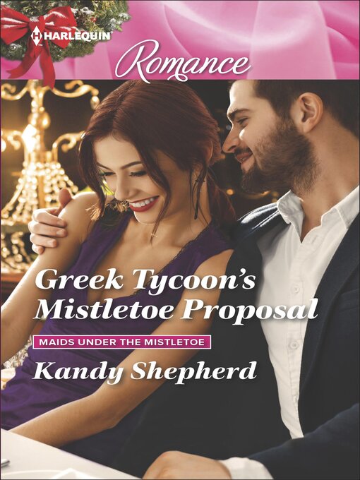 Title details for Greek Tycoon's Mistletoe Proposal by Kandy Shepherd - Available